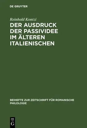 Kontzi | Der Ausdruck der Passividee im älteren Italienischen | Buch | 978-3-11-127840-7 | www.sack.de