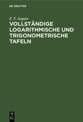 August |  Vollständige logarithmische und trigonometrische Tafeln | Buch |  Sack Fachmedien