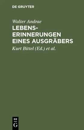 Andrae / Heinrich / Bittel |  Lebenserinnerungen eines Ausgräbers | Buch |  Sack Fachmedien