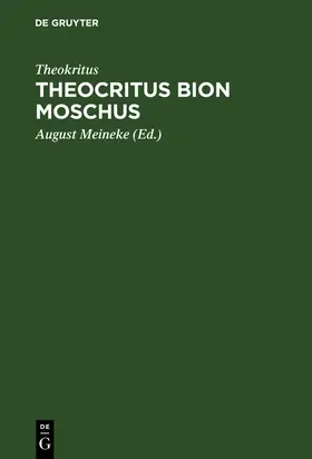 Theokritus / Meineke |  Theocritus Bion Moschus | Buch |  Sack Fachmedien