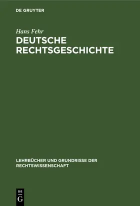 Fehr |  Deutsche Rechtsgeschichte | Buch |  Sack Fachmedien