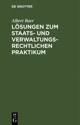 Baer |  Lösungen zum staats- und verwaltungsrechtlichen Praktikum | Buch |  Sack Fachmedien