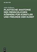 Kollmann |  Plastische Anatomie des menschlichen Körpers für Künstler und Freunde der Kunst | Buch |  Sack Fachmedien
