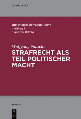 Naucke | Strafrecht als Teil politischer Macht | Buch | 978-3-11-128388-3 | www.sack.de