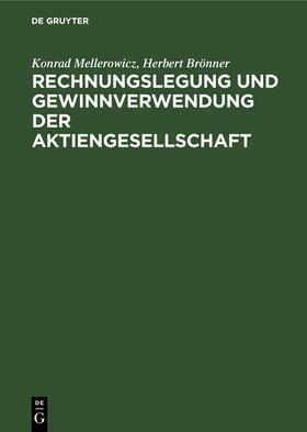 Brönner / Mellerowicz | Rechnungslegung und Gewinnverwendung der Aktiengesellschaft | Buch | 978-3-11-128413-2 | sack.de
