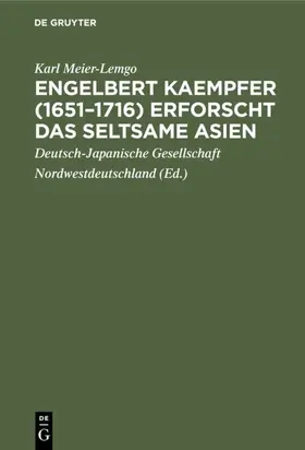Meier-Lemgo |  Engelbert Kaempfer (1651-1716) erforscht das seltsame Asien | Buch |  Sack Fachmedien