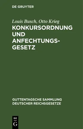 Krieg / Busch |  Konkursordnung und Anfechtungsgesetz | Buch |  Sack Fachmedien