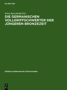 Sprockhoff |  Die germanischen Vollgriffschwerter der jüngeren Bronzezeit | Buch |  Sack Fachmedien