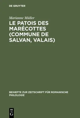 Müller |  Le patois des Marécottes (Commune de Salvan, Valais) | Buch |  Sack Fachmedien