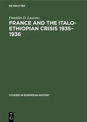 Laurens |  France and the Italo-Ethiopian crisis 1935-1936 | Buch |  Sack Fachmedien
