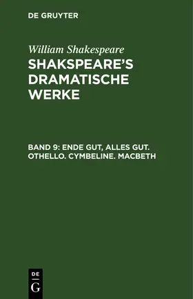 Shakespeare / Tieck / Schlegel |  Ende gut, Alles gut. Othello. Cymbeline. Macbeth | Buch |  Sack Fachmedien