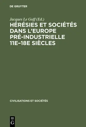 Le Goff | Hérésies et sociétés dans l'Europe pré-industrielle 11e-18e siècles | Buch | 978-3-11-129202-1 | www.sack.de