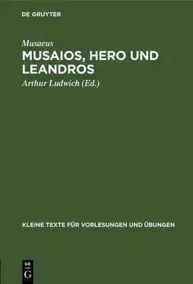 Musaeus / Ludwich |  Musaios, Hero und Leandros | Buch |  Sack Fachmedien