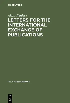 Allardyce |  Letters for the international exchange of publications | Buch |  Sack Fachmedien