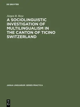 Heye |  A sociolinguistic investigation of multilingualism in the Canton of Ticino Switzerland | Buch |  Sack Fachmedien