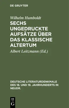 Humboldt / Leitzmann |  Sechs ungedruckte Aufsätze über das klassische Altertum | Buch |  Sack Fachmedien