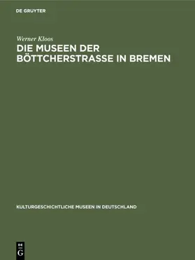 Kloos |  Die Museen der Böttcherstraße in Bremen | Buch |  Sack Fachmedien