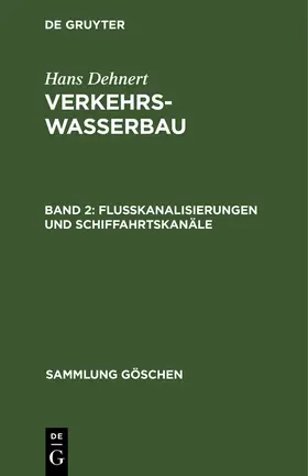 Dehnert |  Flußkanalisierungen und Schiffahrtskanäle | Buch |  Sack Fachmedien