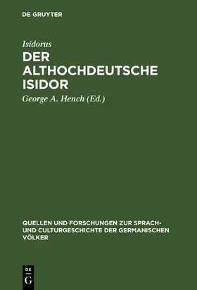 Isidorus / Hench |  Der althochdeutsche Isidor | Buch |  Sack Fachmedien