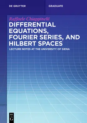 Chiappinelli |  Differential Equations, Fourier Series, and Hilbert Spaces | Buch |  Sack Fachmedien