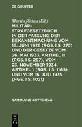 Rittau |  Militärstrafgesetzbuch in der Fassung der Bekanntmachung vom 16. Juni 1926 (RGS. I S. 275) und der Gesetze vom 26. Mai 1933, Artikel II (RGS. I S. 297), vom 23. November 1934, Artikel 1 (RGS. I S. 1165) und vom 16. Juli 1935 (RGS. I S. 1021) | Buch |  Sack Fachmedien
