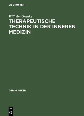 Grunke |  Therapeutische Technik in der inneren Medizin | Buch |  Sack Fachmedien