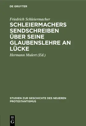 Schleiermacher / Mulert |  Schleiermachers Sendschreiben über seine Glaubenslehre an Lücke | Buch |  Sack Fachmedien