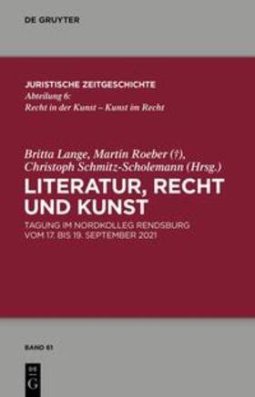 Lange / Roeber / Schmitz-Scholemann | Literatur, Recht und Kunst | E-Book | sack.de