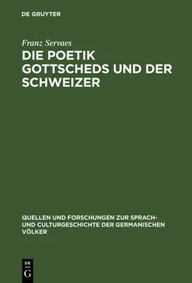 Servaes |  Die Poetik Gottscheds und der Schweizer | Buch |  Sack Fachmedien
