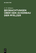 Schwerz |  Beobachtungen über den Ackerbau der Pfälzer | Buch |  Sack Fachmedien