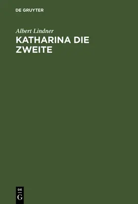 Lindner | Katharina die Zweite | Buch | 978-3-11-129932-7 | www.sack.de