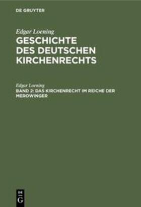 Loening |  Das Kirchenrecht im Reiche der Merowinger | Buch |  Sack Fachmedien