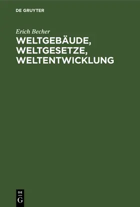 Becher |  Weltgebäude, Weltgesetze, Weltentwicklung | Buch |  Sack Fachmedien
