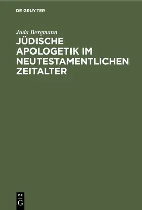 Bergmann |  Jüdische Apologetik im neutestamentlichen Zeitalter | Buch |  Sack Fachmedien
