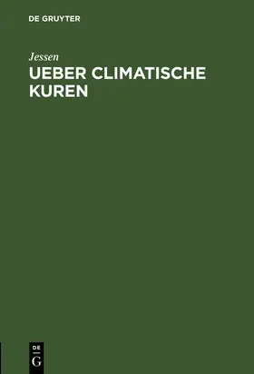 Jessen |  Ueber climatische Kuren | Buch |  Sack Fachmedien