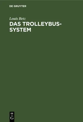 Betz |  Das Trolleybus-system | Buch |  Sack Fachmedien