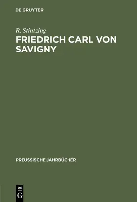 Stintzing |  Friedrich Carl von Savigny | Buch |  Sack Fachmedien