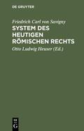 Savigny / Heuser |  Friedrich Karl von Savigny: System des heutigen römischen Rechts. Band 1 | Buch |  Sack Fachmedien