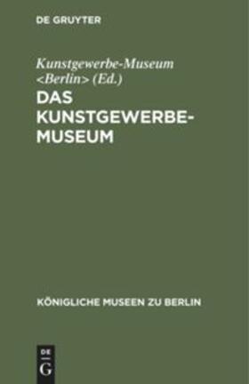 Das Kunstgewerbe-Museum | Buch | 978-3-11-130490-8 | sack.de