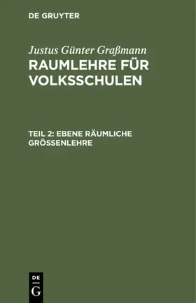Graßmann | Ebene räumliche Größenlehre | Buch | 978-3-11-130501-1 | www.sack.de