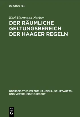 Necker |  Der räumliche Geltungsbereich der Haager Regeln | Buch |  Sack Fachmedien