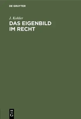 Kohler | Das Eigenbild im Recht | Buch | 978-3-11-130924-8 | www.sack.de