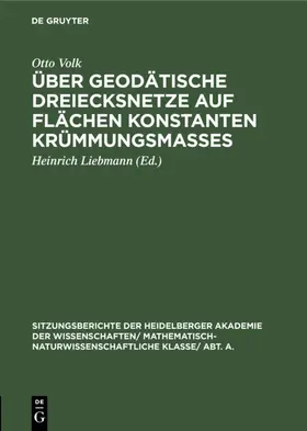 Volk / Liebmann |  Über geodätische Dreiecksnetze auf Flächen konstanten Krümmungsmaßes | Buch |  Sack Fachmedien