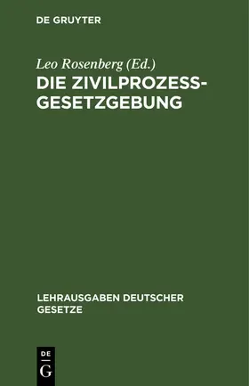 Rosenberg |  Die Zivilprozessgesetzgebung | Buch |  Sack Fachmedien
