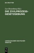 Rosenberg |  Die Zivilprozessgesetzgebung | Buch |  Sack Fachmedien
