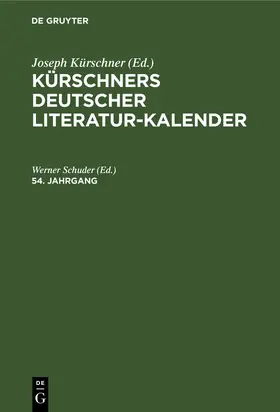 Schuder |  Kürschners Deutscher Literatur-Kalender auf das Jahr .... 54. Jahrgang | Buch |  Sack Fachmedien