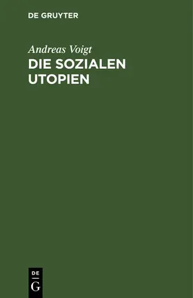 Voigt | Die sozialen Utopien | Buch | 978-3-11-131038-1 | www.sack.de