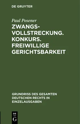 Posener |  Zwangsvollstreckung. Konkurs. Freiwillige Gerichtsbarkeit | Buch |  Sack Fachmedien