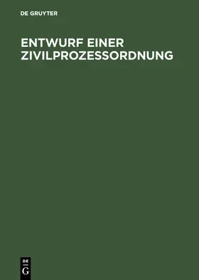  Entwurf einer Zivilprozeßordnung | Buch |  Sack Fachmedien