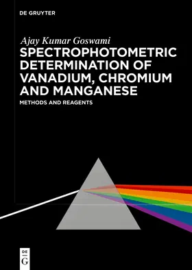 Goswami | Spectrophotometric Determination of Vanadium, Chromium and Manganese | Buch | 978-3-11-131516-4 | sack.de